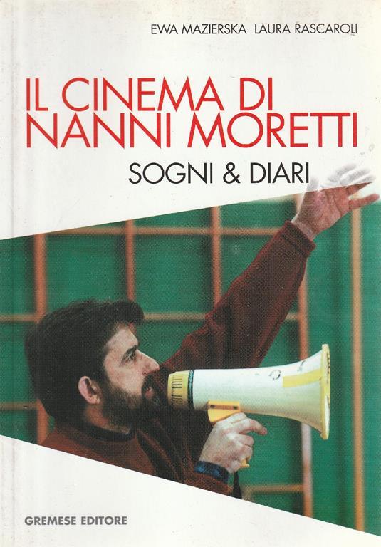 Il cinema di Nanni Moretti : sogni e diari - copertina
