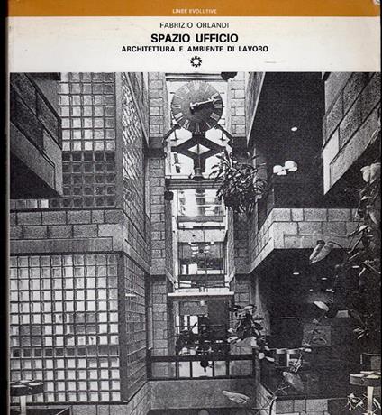 Spazio Ufficio. Architettura e ambiente di lavoro - Fabrizio Orlandi - copertina