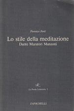 Lo stile della meditazione. Dante Muratori Manzoni