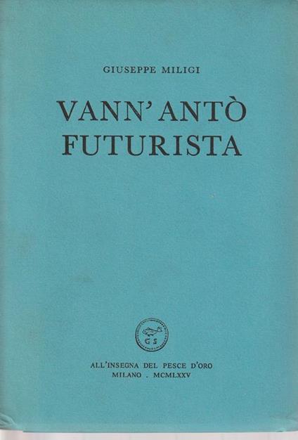 Autografato! Vann'Antò futurista - G. Miligi - copertina