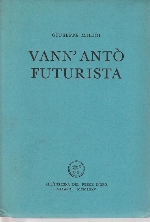 Autografato! Vann'Antò futurista - G. Miligi - copertina