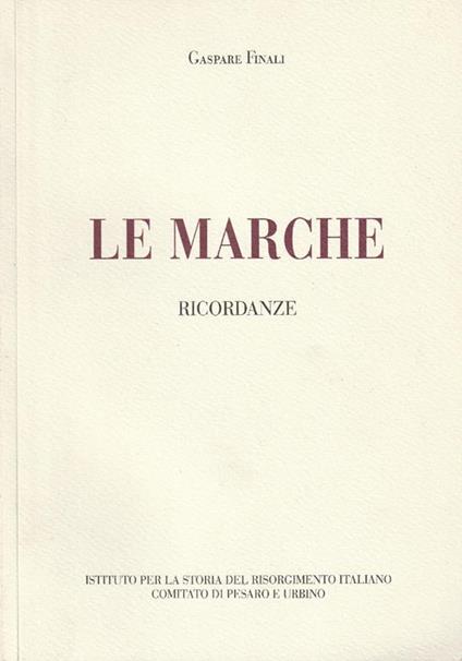 Le marche: ricordanze - Gasparo Finali - copertina