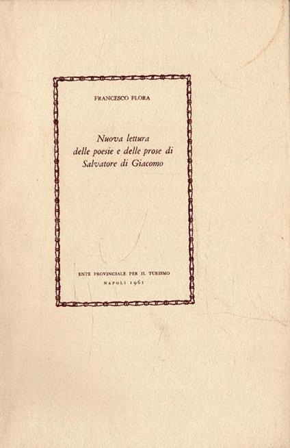 Nuova lettura delle poesie e delle prose di Salvatore di Giacomo - Francesco Flora - copertina