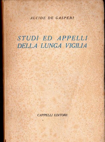 Studi ed appelli della lunga vigilia - Alcide De Gasperi - copertina