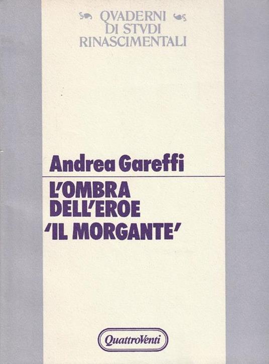 L' ombra dell'eroe : il Morgante - Andrea Gareffi - copertina