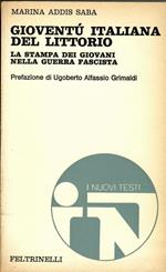 Gioventù italiana del littorio La stampa dei giovani nella guerra fascista