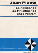 La naissance de l'intelligence chez l'enfant
