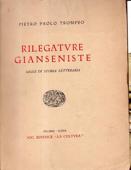Autografato! Rilegatvre Gianseniste. Saggi di Storia Letteraria - P. Paolo Trompeo - copertina