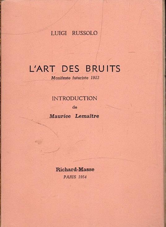 L' Art des Bruits. Manifestefuturiste 1913 - Luigi Russolo - copertina