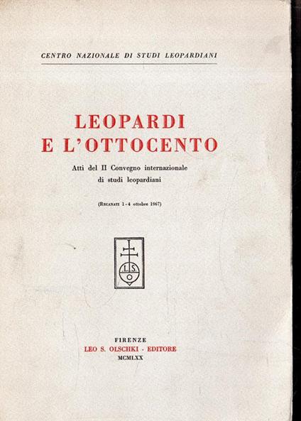 Leopardi e l'Ottocento. Atti del II Convegno internazionale di studi leopardiani (Recanati 1-4 ottobre 1967) - copertina