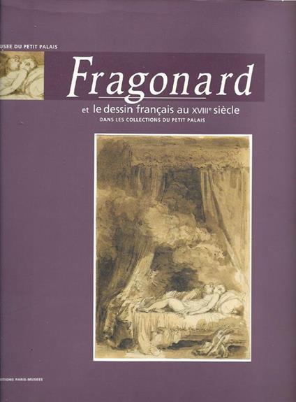 Fragonard et le dessin francais au 18. siecle dans les collections du Petit - copertina