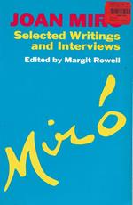 Joan Miro : Selected Writings and Interviews