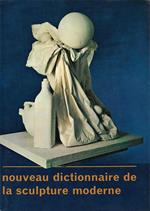 Nouveau dictionnaire de le sculpture moderne