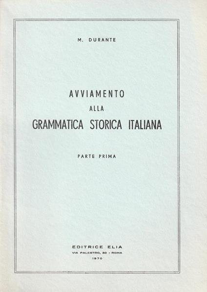 Avviamento alla grammatica storia italiana. Parte Prima - Marcello Durante - copertina
