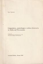 Linguistica, semiologia e critica letteraria in Italia nel Novecento. Estratto da: Letteratura Italiana Contemporanea, vol. III, diretta da G. Mariani e M. Petrucciani