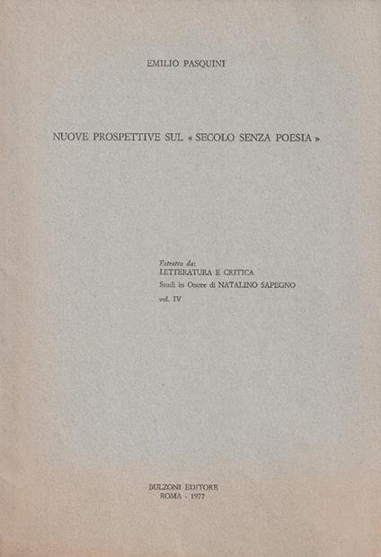 Nuove prospettive sul "Secolo senza poesia" Estratto da: Letteratura e critica Vol. IV - Emilio Pasquini - copertina