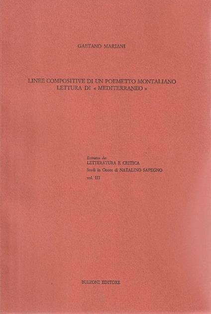 Linee compositive di un poemetto montaliano: lettura di "Mediterraneo". Estratto da "Letteratura e critica" - Giuditta Comani Mariani - copertina