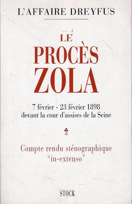 Le procès Zola devant la cour d'assises de la Seine (7 fèvrier. 23 fèvrier 1898) - copertina
