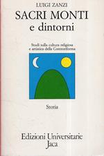 Sacri monti e dintorni : studi sulla cultura religiosa ed artistica della Controriforma di: Zanzi, Luigiisella, Dante