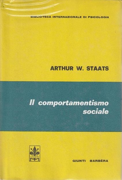 Il comportamento sociale - Arthur W. Staats - copertina