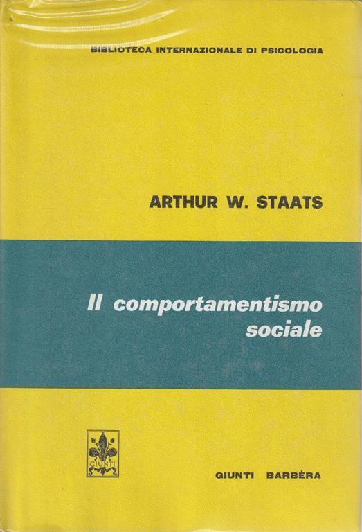 Il comportamento sociale - Arthur W. Staats - copertina