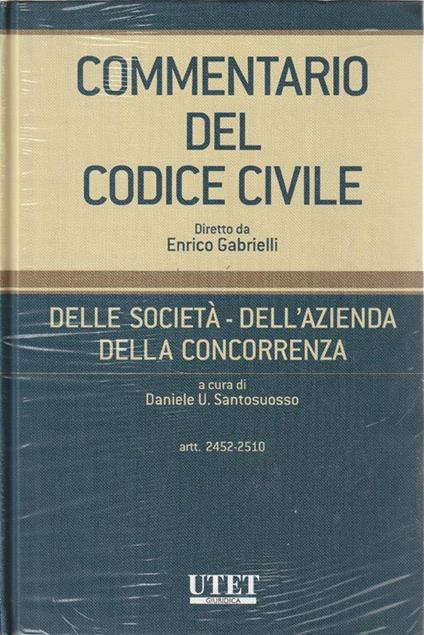 Commentario del diritto civile: Delle società. dell'azienda. della concorrenza artt. 2452-2510 - copertina
