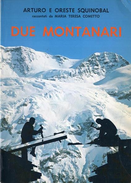 Arturo e Oreste Squinobal. Due montanari - Arturo Mari - copertina