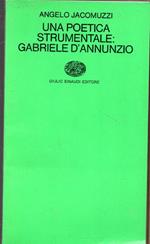 Una poetica strumentale: Gabriele D'Annunzio