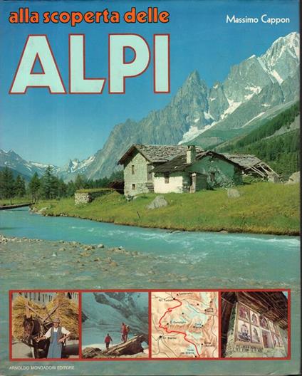 Alla scoperta delle Alpi - Massimo Cappon - copertina