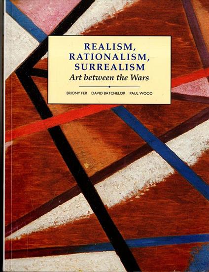 Realism, rationalism, surrealism : Art between the Wars - copertina