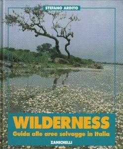 Wilderness : guida alle aree selvagge in Italia - S. Arditi - copertina