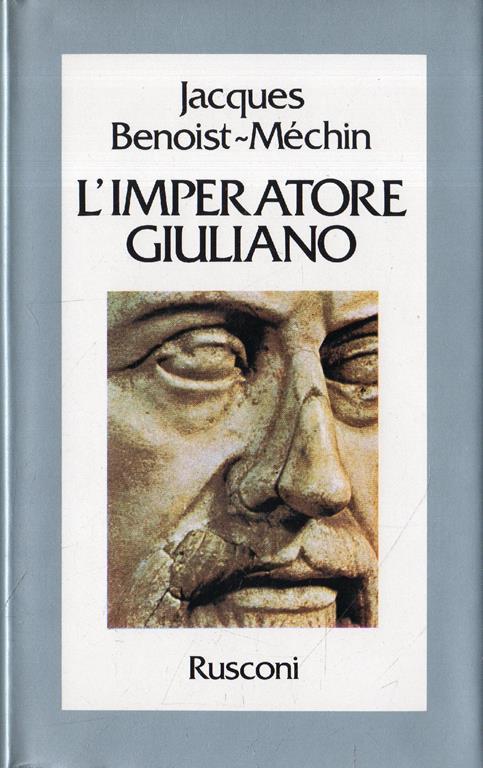 L' imperatore Giuliano (331- 363) - Jacques Benoist-Méchin - copertina