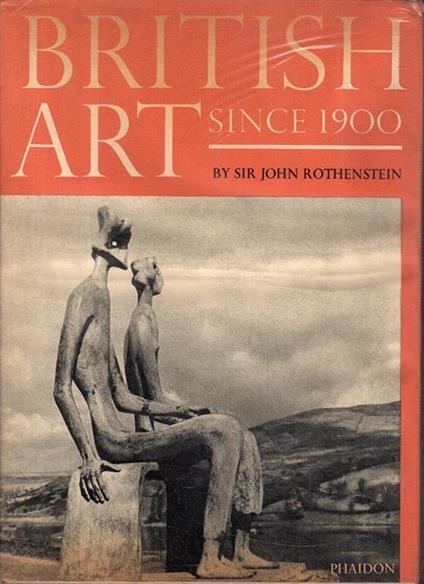 British art since 1900 - John Rothenstein - copertina