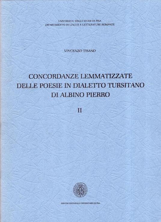 Concordanze Lemmatizzate delle poesie in dialetto Tursitano di Albino Pierro. 2 volumi - copertina