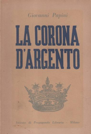 La corona d'argento - Giovanni Papini - copertina