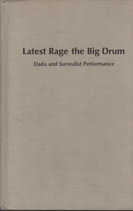 Latest Rage the Big Drum: Dada and Surrealist Performance - copertina