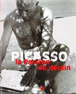 Picasso : la passion du dessin : Paris, Musée Picasso, 27 septembre 2005-9 janvier 2006, Barcelone, Museu Picasso, 8 février-8 mai 2006