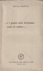 ...e i giorni miei declinano come le ombre..