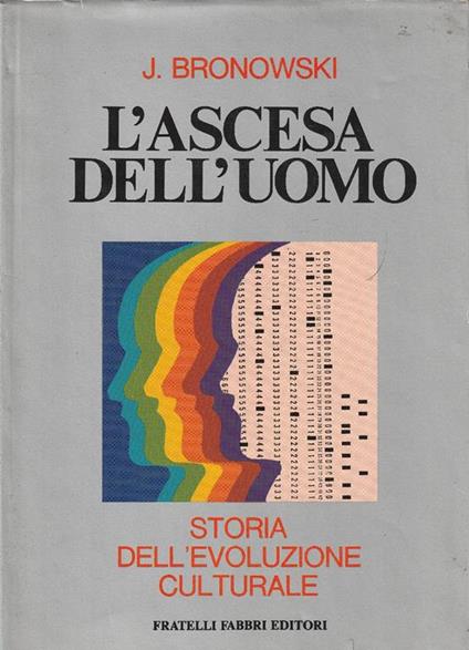 L' ascesa dell'uomo: storia dell'evoluzione culturale - Jacob Bronowski - copertina