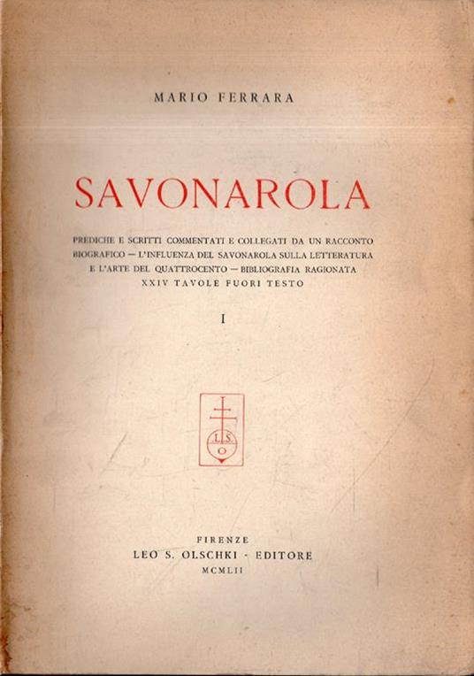 Savonarola: prediche e scritti commentati e collegati da un racconto biografico, vol. 1 - Mario Ferrara - copertina