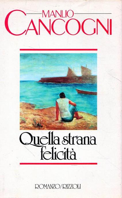 Autografato!!! Quella strana felicità - Manlio Cancogni - copertina