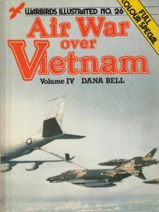 Air War over Vietnam Volume IV - Adrian D. Bell - copertina