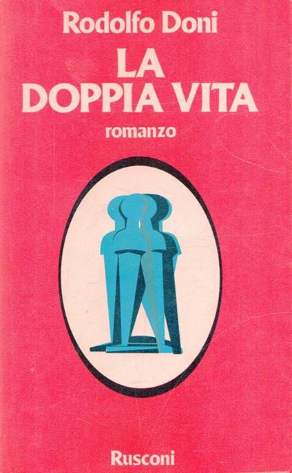 Autografato !! La Doppia Vita. Doni, Rusconi (1980) - Rodolfo Doni - copertina