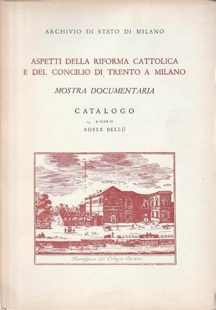 Aspetti della riforma cattolica e del concilio di Trento a Milano. Mostra documentaria - copertina