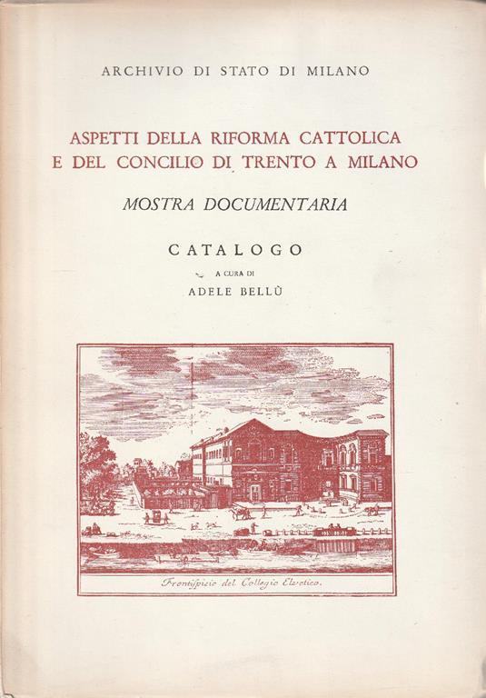 Aspetti della riforma cattolica e del concilio di Trento a Milano. Mostra documentaria - copertina