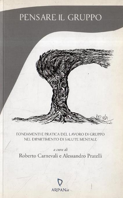 Pensare il gruppo : fondamenti e pratica del lavoro di gruppo nel dipartimento di salute mentale - copertina