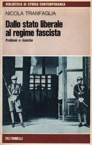 Dallo stato liberale al regime fascista. Problemi e ricerche - Nicola Tranfaglia - copertina