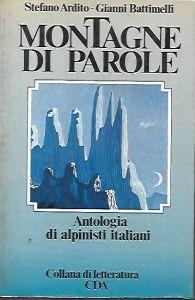 Montagne di parole: antologia di alpinisti italiani con note biografiche di tutti gli autori - copertina