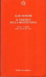 Il trionfo della moltitudine : forme e conflitti della società che viene
