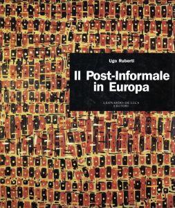 Il post-informale in Europa - Ugo Ruberti - copertina